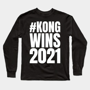 #Kong Wins 2021 Long Sleeve T-Shirt